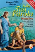 Sulla tua parola. Messalino. Letture della messa commentate per vivere la parola di Dio. Maggio-giugno 2018