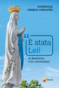 È stata Lei. La Madonna e le conversioni