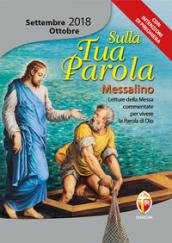 Sulla tua parola. Messalino. Letture della messa commentate per vivere la parola di Dio. Settembre-ottobre 2018