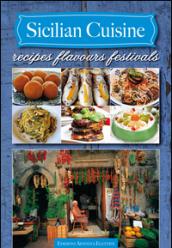 Sicilian cuisine. Recipes flavours festivals