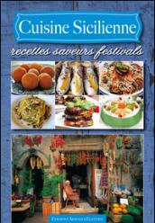 Cuisine sicilienne. Recettes saveurs festivals