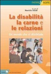 La disabilità, la carne e le relazioni. Un mondo che si dischiude