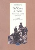 Dal Carso a Fiume. Memorie di guerra (1915-18)