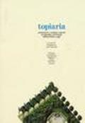 Topiaria. Architetture e sculture vegetali nel giardino occidentale dall'antichità a oggi