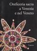 Oreficeria sacra a Venezia e nel Veneto. Un dialogo tra le arti figurative