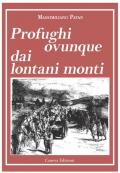 Profughi ovunque dai lontani monti. Nuova ediz. Con mappa