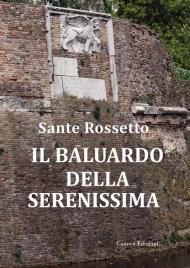 Il baluardo della Serenissima. La guerra di Cambrai (1509-1517) dalla sconfitta alla riconquista