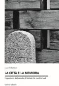 La città e la memoria. L'esperienza dello studio di Michele de Lucchi a Lodi