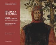 Follina a Petrarca. Canzoni dal Monte ventoso. Per 12 voci maschili a cappella. Con CD-Audio