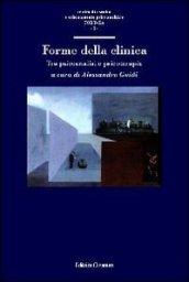 Forme della clinica. Tra psicoanalisi e psicoterapia