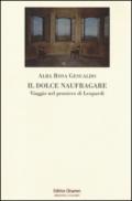 Il dolce naufragare. Viaggio nel pensiero di Leopardi