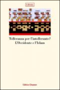 Tolleranza per l'intollerante? L'Occidente e l'Islam