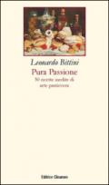 Pura passione. 50 ricette inedite di arte pasticcera