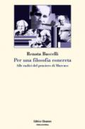 Per una filosofia concreta. Alle radici del pensiero di Marcuse