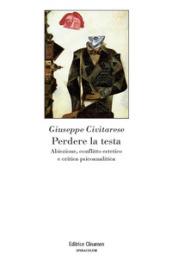 Perdere la testa. Abiezione, conflitto estetico e critica psicoanalitica