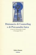 Dizionario di counseling e di psicoanalisi laica