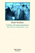 Critica ed emancipazione. Dalla «Dialettica dell'illuminismo» a oggi