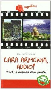 Cara Armenia, addio! (1915, il massacro di un popolo). Per la Scuola media