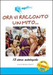 I miti. 15 storie mitologiche