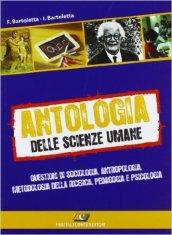 Antologia delle scienze umane. Per le Scuole superiori