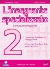 L'insegnante specializzato. 2.Orientamenti per l'integrazione. Educazione linguistica