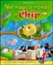 Nel magico mondo di Chip. Per la Scuola elementare. Con CD-ROM: 1