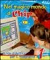 Nel magico mondo di Chip. Guida per l'insegnante. Per la Scuola elementare: 1