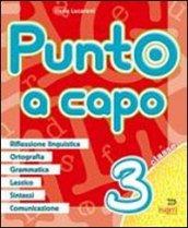 Punto a capo. Grammatica, ortografia, lessico, sintassi, linguistica. Per la Scuola elementare: 3