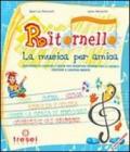 Ritornello. La musica per amica. Con CD. Per la Scuola elementare