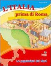 L'Italia prima di Roma. Le popolazioni del nord. Per le Scuole