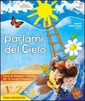 Parlami del cielo. Per la 1ª, 2ª e 3ª classe elementare