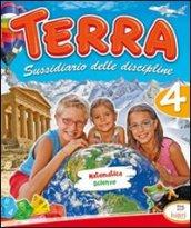 Terra. Sussidiario delle discipline. Matematica scuenze. Per la 4ª classe elementare