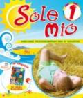 Sole mio. Per la 1ª classe elementare