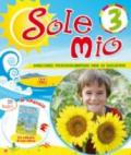 Sole mio. Per la 3ª classe elementare