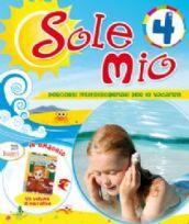 Sole mio. Per la 4ª classe elementare