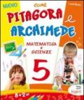 Nuovo come Pitagora e Archimede. Per la Scuola elementare: 5