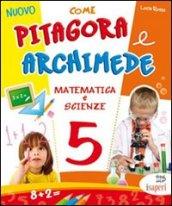 Nuovo come Pitagora e Archimede. Per la Scuola elementare: 5