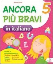 Ancora più bravi. Italiano. Per la 5ª classe elementare