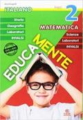 Educamente. Italiano. Matematica. Per la Scuola elementare. 2.