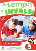A tempo d'INVALSI. Italiano. Per la Scuola elementare. Vol. 5