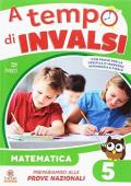 A tempo d'INVALSI. Matematica. Per la Scuola elementare. Vol. 5