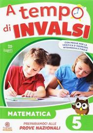 A tempo d'INVALSI. Matematica. Per la Scuola elementare. Vol. 5