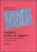 Leggere prima di leggere. Linee guida per una didattica della letto-scrittura