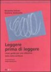 Leggere prima di leggere. Linee guida per una didattica della letto-scrittura