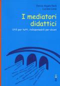 I mediatori didattici. Utili per tutti, indispensabili per alcuni