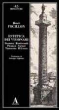 Estetica dei visionari. Daumier, Rembrandt, Piranesi, Turner, Tintoretto, El Greco