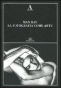 La fotografia come arte. Ediz. illustrata