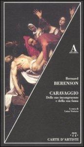 Caravaggio. Delle sue incongruenze e della sua fama