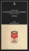 La filosofia di Andy Warhol da A a B e viceversa