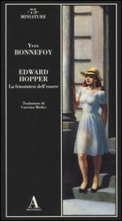 Edward Hopper. La fotosintesi dell'essere. Ediz. illustrata